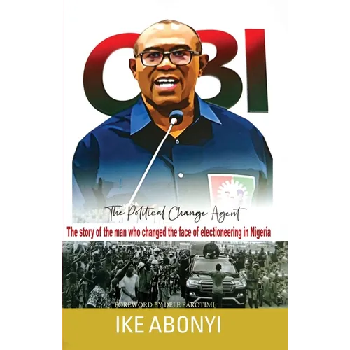 Obi, The Political Change Agent
