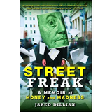 Street Freak: A Memoir of Money and Madness