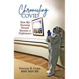 Chronicling COVID: How My Nursing Dream Became a Nightmare