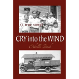 Cry Into the Wind: A True Story