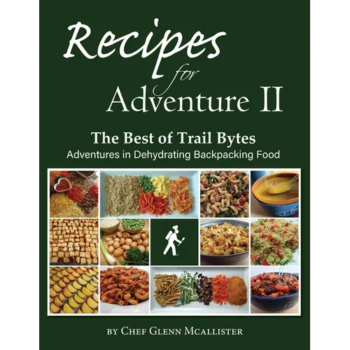 Recipes for Adventure II: The Best of Trail Bytes