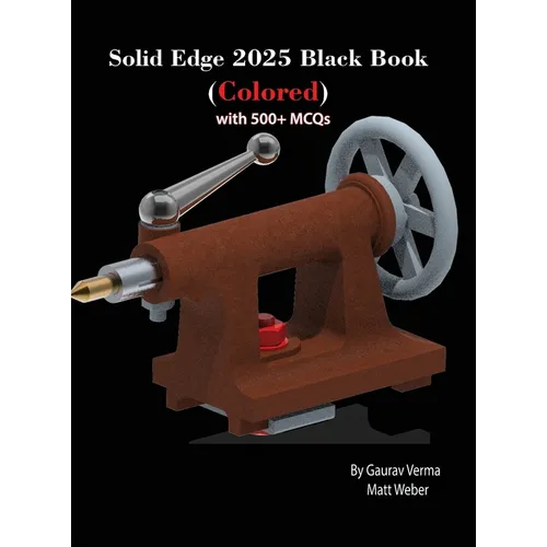 Solid Edge 2025 Black Book: (Colored)