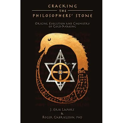 Cracking the Philosophers' Stone: Origins, Evolution and Chemistry of Gold-Making (Paperback Color Edition)