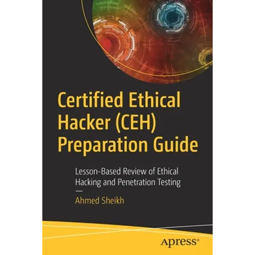 Certified Ethical Hacker (Ceh) Preparation Guide: Lesson-Based Review of Ethical Hacking and Penetration Testing