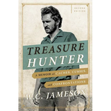 Treasure Hunter: A Memoir of Caches, Curses, and Confrontations - Paperback