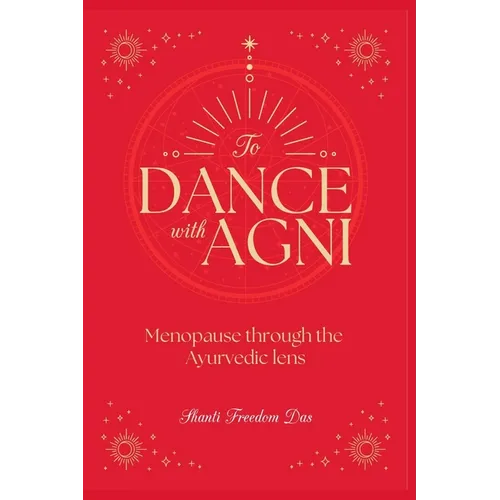 Dance with Agni: Menopause through the Ayurvedic Lens