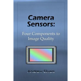 Camera Sensors: Four Components to Image Quality - Paperback