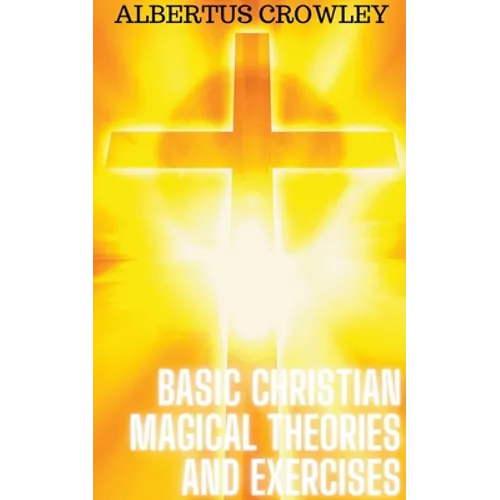 Basic Christian Magical Theories and Exercises