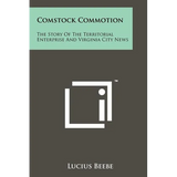 Comstock Commotion: The Story of the Territorial Enterprise and Virginia City News - Paperback