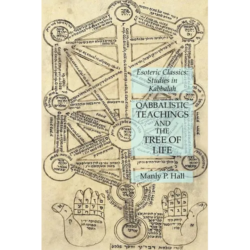 Qabbalistic Teachings and the Tree of Life: Esoteric Classics: Studies in Kabbalah