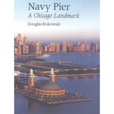 Navy Pier: A Chicago Landmark - Paperback
