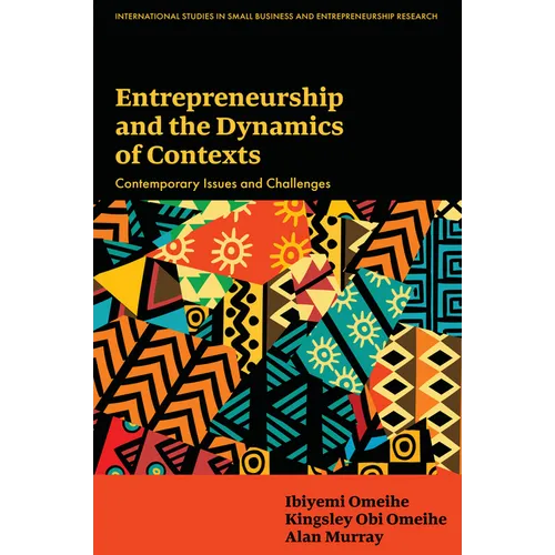 Entrepreneurship and the Dynamics of Contexts: Contemporary Issues and Challenges