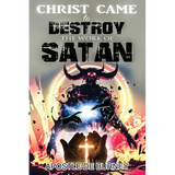 Christ Came to Destroy the Work of SATAN: This is a Great Book About Jesus Christ Detroying Sin