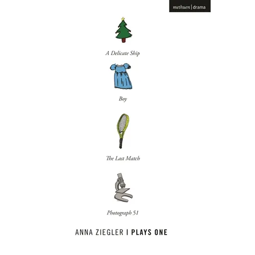 Anna Ziegler: Plays One: Photograph 51; A Delicate Ship Boy; The Last Match