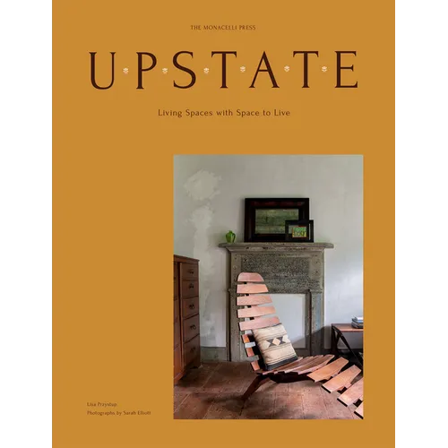 Upstate: Living Spaces with Space to Live