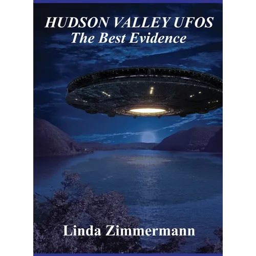 Hudson Valley UFOs: The Best Evidence