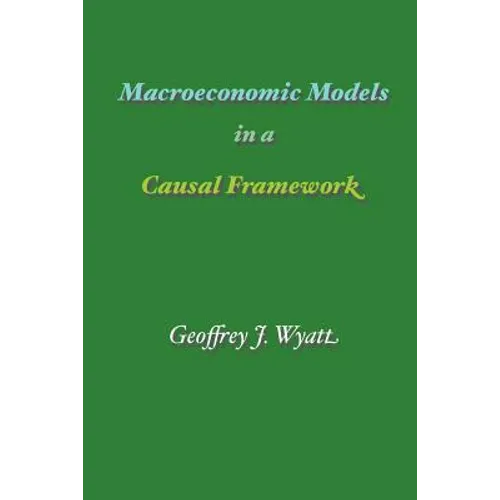 Macroeconomic Models in a Causal Framework