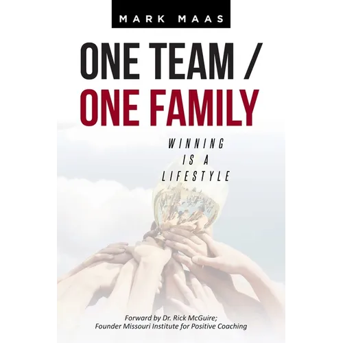One Team / One Family: Winning Is a Lifestyle