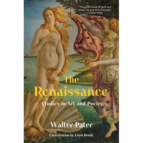 The Renaissance: Studies in Art and Poetry (Warbler Classics Annotated Edition)