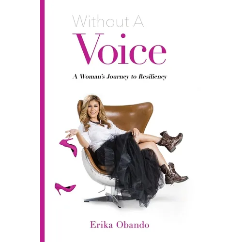 Without A Voice: A Woman's Journey to Resiliency