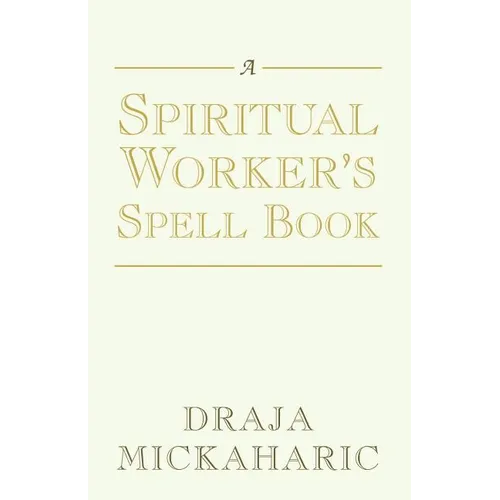 A Spiritual Worker's Spell Book