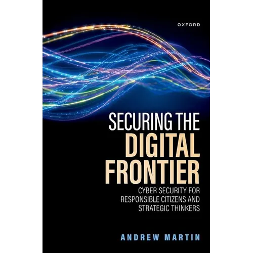 Securing the Digital Frontier: Cyber Security for Responsible Citizens and Strategic Thinkers