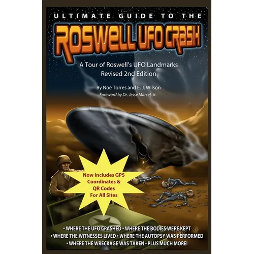 Ultimate Guide to the Roswell UFO Crash - Revised 2nd Edition: A Tour of Roswell's UFO Landmarks