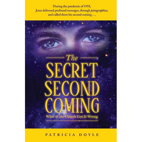 The Secret Second Coming: What If the Church Got It Wrong