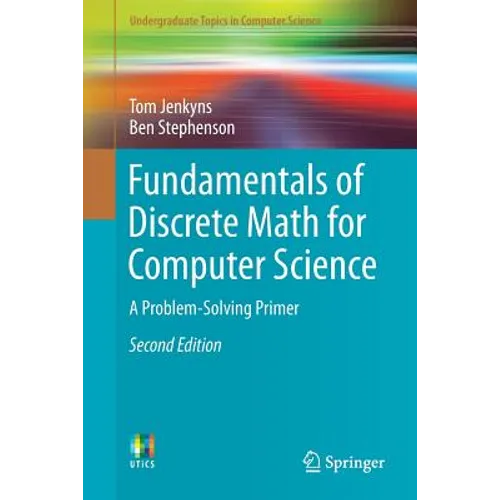 Fundamentals of Discrete Math for Computer Science: A Problem-Solving Primer