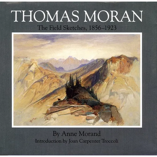 Thomas Moran: The Field Sketches, 1856-1923 Volume 4