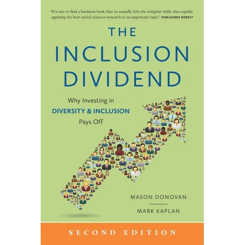 The Inclusion Dividend: Why Investing in Diversity & Inclusion Pays Off