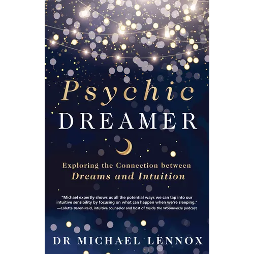 Psychic Dreamer: Exploring the Connection Between Dreams and Intuition