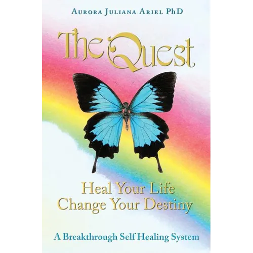 TheQuest: Heal Your Life, Change Your Destiny: A Breakthrough Self Healing System