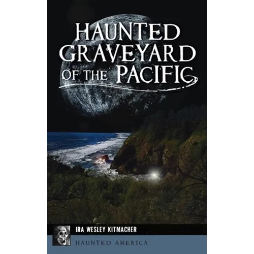 Haunted Graveyard of the Pacific