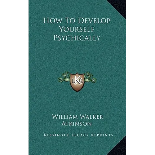 How to Develop Yourself Psychically