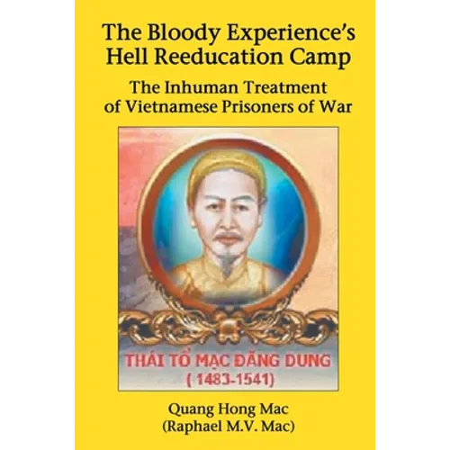The Bloody Experience's Hell Reeducation Camp: The Inhuman Treatment of Vietnamese Prisoners of War