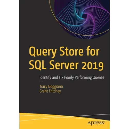 Query Store for SQL Server 2019: Identify and Fix Poorly Performing Queries