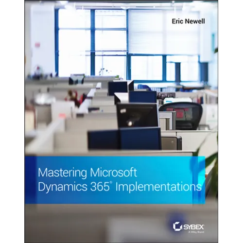 Mastering Microsoft Dynamics 365 Implementations