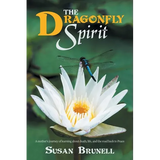 The Dragonfly Spirit: A Mother'S Journey of Learning About Death, Life, and the Road Back to Peace