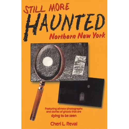 Still More Haunted Northern New York
