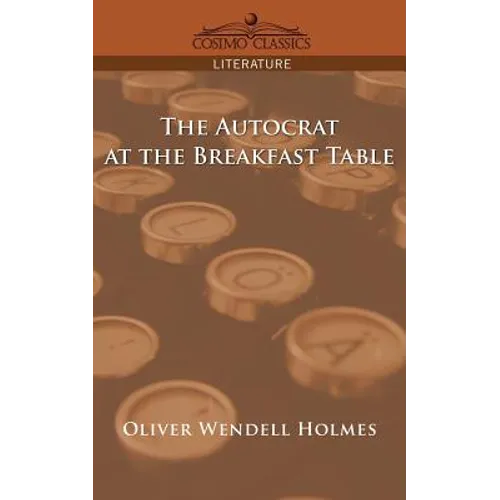 The Autocrat at the Breakfast Table