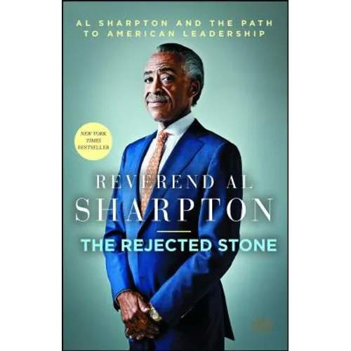 Rejected Stone: Al Sharpton and the Path to American Leadership