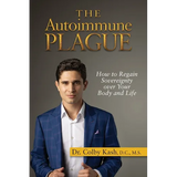 The Autoimmune Plague: How to Regain Sovereignty Over Your Body and Life