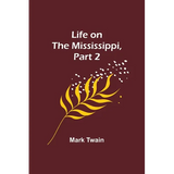 Life on the Mississippi, Part 2