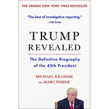 Trump Revealed: The Definitive Biography of the 45th President