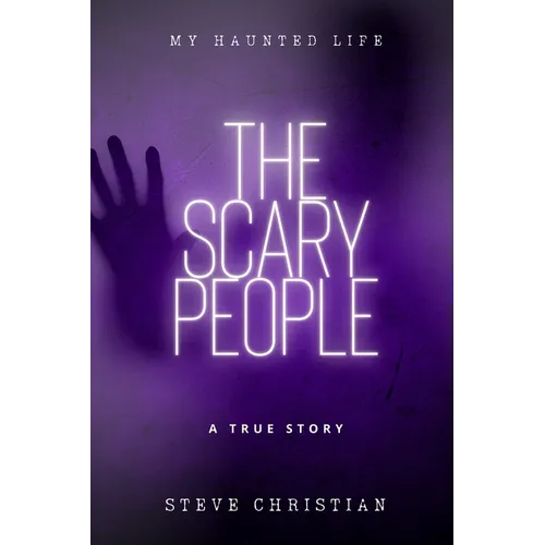 The Scary People: My Haunted Life