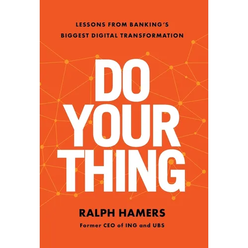 Do Your Thing: Lessons from Banking's Biggest Digital Transformation