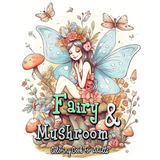 Fairy and Mushroom Coloring Book for Adults: Whimsical Fairy Scenes on Magical Mushrooms - Paperback