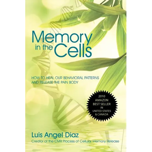 Memory in the Cells: how to change behavioral patterns and release the pain body