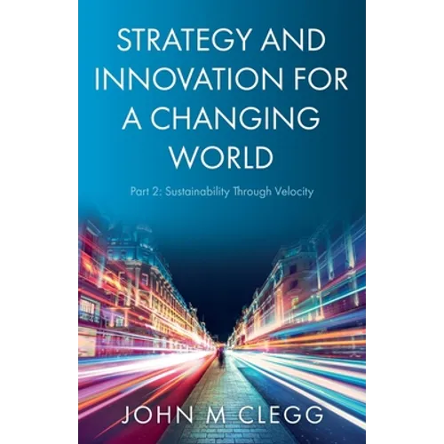 Strategy and Innovation for a Changing World Part 2: Sustainability Through Velocity